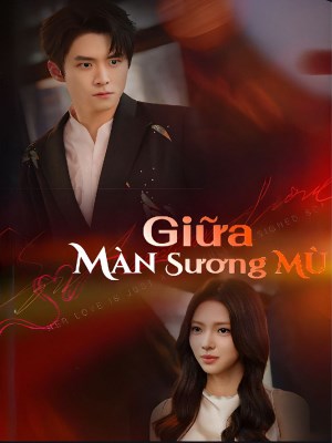 Xem phim Giua Man Suong Mu - Giữa Màn Sương Mù 2026 Full HD Vietsub