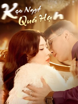 Xem phim Keo Ngot Qua Han - Kẹo Ngọt Quá Hạn 2026 Full HD Vietsub