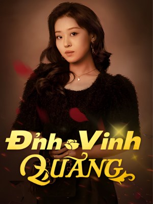 Xem phim Dinh Vinh Quang - Đỉnh Vinh Quang 2026 Full HD Vietsub