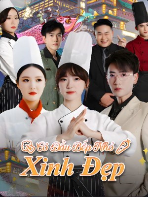 Xem phim Co Dau Bep Nho Xinh Dep - Cô Đầu Bếp Nhỏ Xinh Đẹp 2026 Full HD Vietsub
