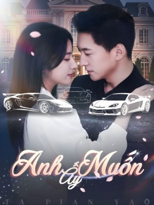Xem phim Anh Ay Muon - Anh Ấy Muốn 2026 Full HD Vietsub