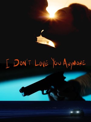 Xem phim I Don't Love You Anymore - Tôi Không Còn Yêu Bạn Nữa 2025 Full HD Vietsub