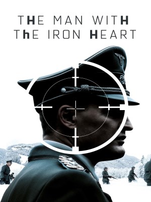 Xem phim The Man with the Iron Heart - Trái Tim Sắt Lạnh 2017 Full HD Vietsub