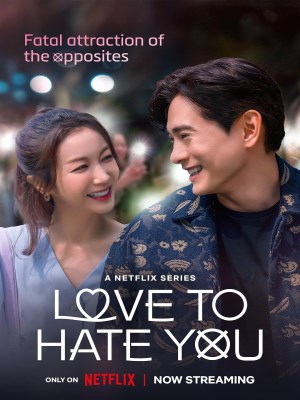 Xem phim Love to Hate You - Ghét Mà Vẫn Yêu 2023 Full HD Vietsub