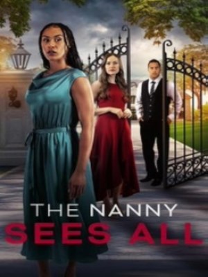 Xem phim The Nanny Sees All - Người Giữ Trẻ Nhìn Thấy Tất Cả 2025 Full HD Vietsub