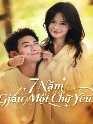 Xem phim 7 Nam Giau 1 Chu Yeu - 7 Năm Giấu 1 Chữ Yêu 2026 Full HD Vietsub