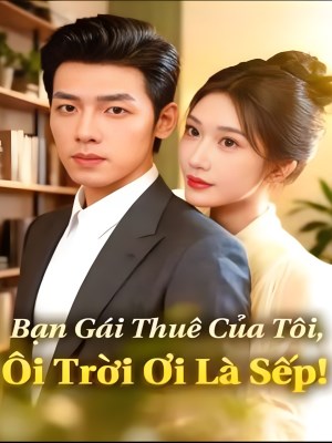 Xem phim Ban Gai Thue Cua Toi , Oi Troi Oi La Sep - Bạn Gái Thuê Của Tôi, Ôi Trời Ơi Là Sếp! 2026 Full HD Vietsub