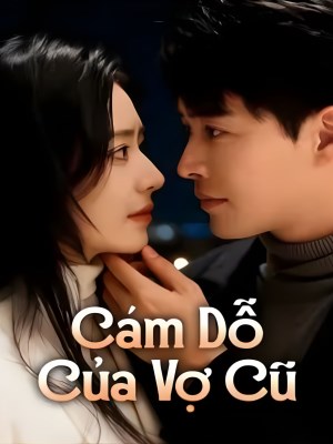 Xem phim Cam Do Cua Vo Cu - Cám Dỗ Của Vợ Cũ 2026 Full HD Vietsub