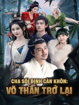Xem phim Cha Soi Dinh Cang Khon : Vo Than Tro Lai - Cha Sói Định Càn Khôn: Võ Thần Trở Lại 2026 Full HD Vietsub