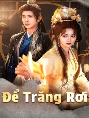 Xem phim De Trang Roi - Để Trăng Rơi 2026 Full HD Vietsub