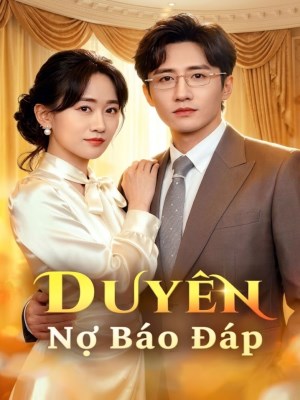 Xem phim Duyen No Bao Dap - Duyên Nợ Báo Đáp 2026 Full HD Vietsub
