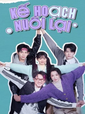 Xem phim Ke Hoach Nuoi Lai - Kế Hoạch Nuôi Lại 2026 Full HD Vietsub