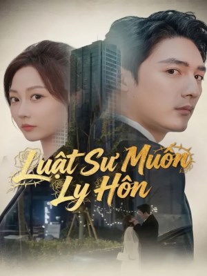 Xem phim Luat Su Muon Ly Hon - Luật Sư Muốn Ly Hôn 2026 Full HD Vietsub