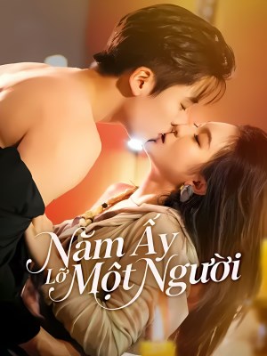 Xem phim Nam Ay Lo Mot Nguoi - Năm Ấy Lỡ Một Người 2026 Full HD Vietsub