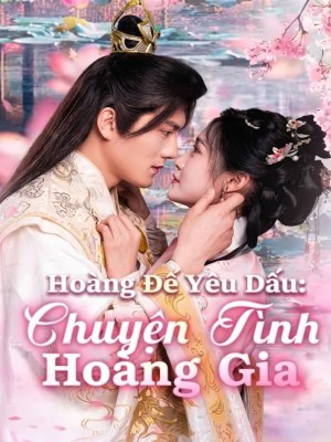 Xem phim Hoang De Yeu Dau : Chuyen Tinh Hoang Gia - Hoàng Đế Yêu Dấu : Chuyện Tình Hoàng Gia 2026 Full HD Vietsub