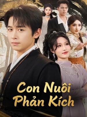 Xem phim Con Nuoi Phan Kich - Con Nuôi Phản Kích 2026 Full HD Vietsub
