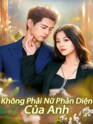 Xem phim Khong Phai Nu Phan Dien Cua Anh - Không Phải Nữ Phản Diện Của Anh 2026 Full HD Vietsub