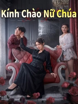 Xem phim Kinh Chao Nu Chua - Kính Chào Nữ Chúa 2026 Full HD Vietsub