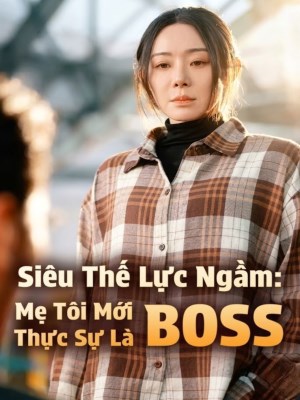Xem phim Me Toi Moi Thuc Su La Boss - Mẹ Tôi Mới Thực Sự Là Boss 2026 Full HD Vietsub