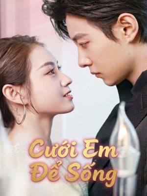 Xem phim Cuoi Em De Song - Cưới Em Để Sống 2026 Full HD Vietsub