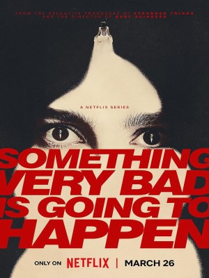 Xem phim Something Very Bad Is Going to Happen - Một Điều Rất Tồi Tệ Sắp Xảy Ra 2026 Full HD Vietsub