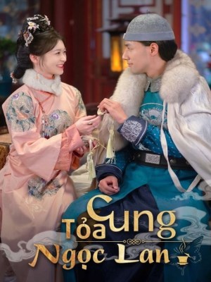 Xem phim Cung Toa Ngoc Lan - Cung Tỏa Ngọc Lan 2026 Full HD Vietsub