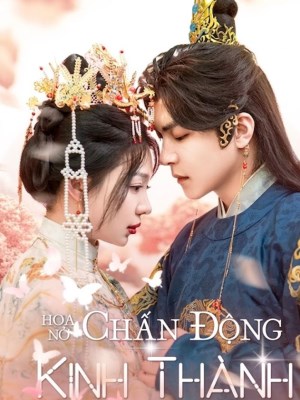 Xem phim Hoa No Chan Dong Kinh Thanh - Hoa Nở Chấn Động Kinh Thành 2026 Full HD Vietsub