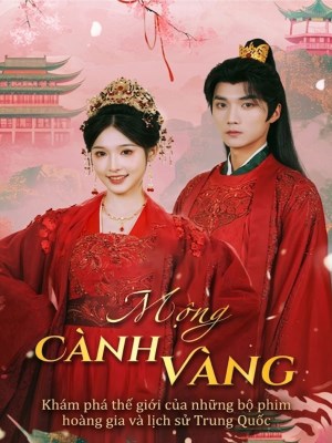 Xem phim Mong Canh Vang - Mộng Cành Vàng 2026 Full HD Vietsub