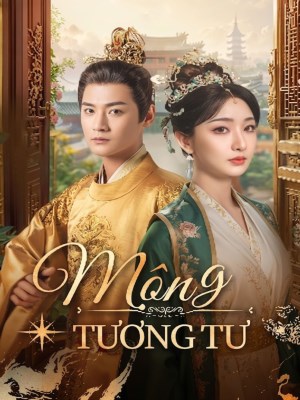 Xem phim Mong Tuong Tu - Mộng Tương Tư 2026 Full HD Vietsub