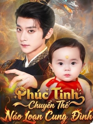 Xem phim Phuc Tinh Chuyen The Nao Loan Cung Dinh - Phúc Tinh Chuyển Thế Náo Loạn Cung Đình 2026 Full HD Vietsub