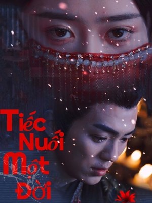 Xem phim Tiec Nuoi Mot Doi - Tiếc Nuối Một Đời 2026 Full HD Vietsub