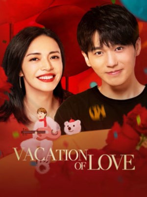 Xem phim Vacation Of Love - Kỳ Nghỉ Ấm Áp 2021 Full HD Vietsub