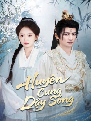 Xem phim Huyen Cung Day Song - Huyên Cung Dậy Sóng 2026 Full HD Vietsub