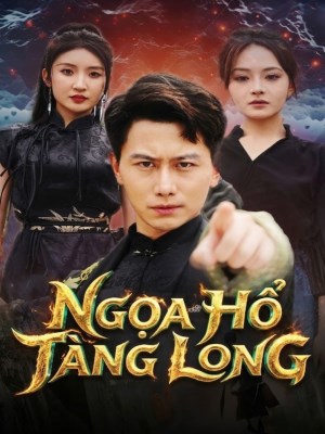 Xem phim Ngoa Ho Tang Long - Ngọa Hổ Tàng Long 2026 Full HD Vietsub