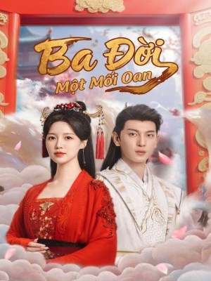 Xem phim Ba Doi Mot Moi Oan - Ba Đời Một Mối Oan 2026 Full HD Vietsub