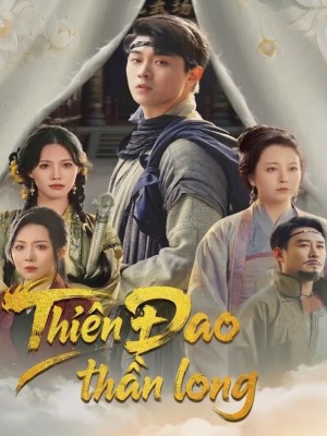 Xem phim Thien Dao Than Long - Thiên Đao Thần Long 2026 Full HD Vietsub