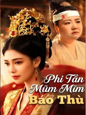 Xem phim Phi Tan Mum Mim Bao Thu - Phi Tần Mũm Mĩm Báo Thù 2026 Full HD Vietsub