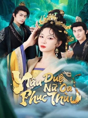 Xem phim Hau Due Nu Oa Phuc Thu - Hậu Duệ Nữ Oa Phục Thù 2026 Full HD Vietsub