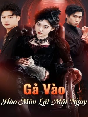 Xem phim Ga Vao Hao Mon Lat Mat Ngay - Gả Vào Hào Môn Lật Mặt Ngay 2026 Full HD Vietsub