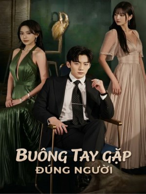 Xem phim Buong Tay Gap Dung Nguoi - Buông Tay Gặp Đúng Người 2026 Full HD Vietsub