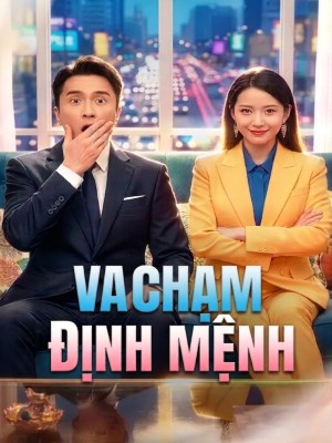 Xem phim Va Cham Dinh Menh - Va Chạm Định Mệnh 2026 Full HD Vietsub