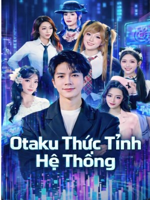 Xem phim OtaKu Thuc Tinh He Thong - Otaku Thức Tỉnh Hệ Thống 2026 Full HD Vietsub