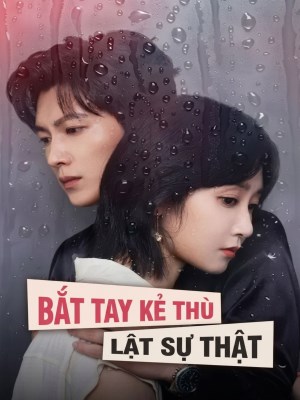 Xem phim Bat Tay Ke Thu Lat Su That - Bắt Tay Kẻ Thù Lật Sự Thật 2026 Full HD Vietsub