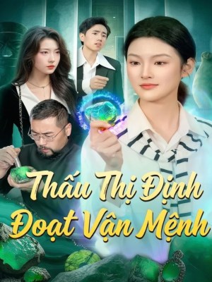 Xem phim Thau Thi Dinh Doat Van Menh - Thấu Thị Định Đoạt Vận Mệnh 2026 Full HD Vietsub
