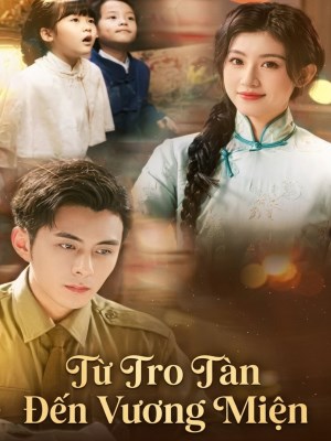 Xem phim Tu Tro Tan Den Vuong mien - Từ Tro Tàn Đến Vương Miện 2026 Full HD Vietsub