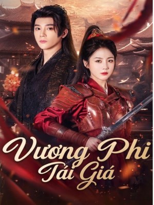 Xem phim Vuong Phi Tai Gia - Vương Phi Tái Giá 2026 Full HD Vietsub