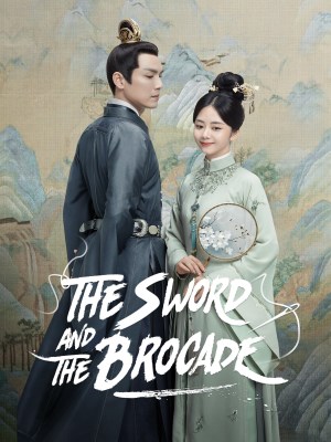 Xem phim The Sword and the Brocade - Cẩm Tâm Tựa Ngọc 2021 Full HD Vietsub