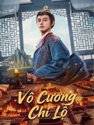 Xem phim Vo Cuong Chi Lo - Vô Cương Chi Lộ 2026 Full HD Vietsub