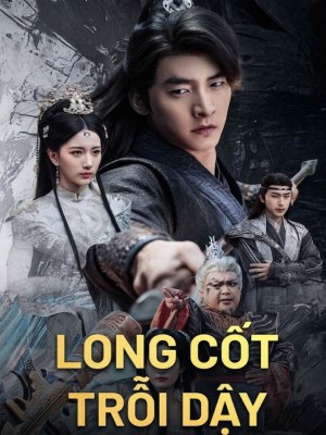 Xem phim Long Cot Troi Day - Long Cốt Trổi Dậy 2026 Full HD Vietsub