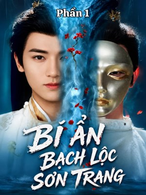 Xem phim Bi An Bach Loc Son Trang 1 - Bí Ẩn Bạch Lộc Sơn Trang 1 2026 Full HD Vietsub